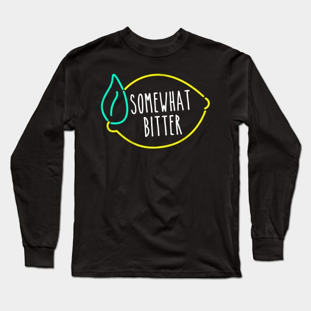 Somewhat Bitter Long Sleeve T-Shirt by rmtees